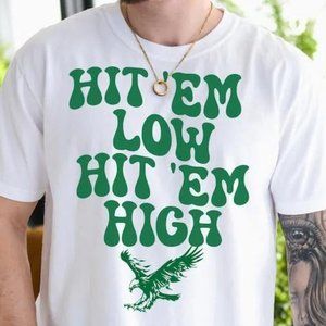 Hit 'EM Low Hit 'EM High Football Shirt Eagles Fight Song T-shirt, Every Day Ove